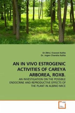 AN IN VIVO ESTROGENIC ACTIVITIES OF CAREYA ARBOREA, ROXB. - Kalita, Evarani;Kalita, Jogen Ch.