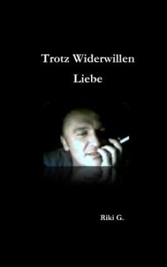 Trotz Widerwillen Liebe - G., Riki