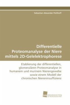 Differentielle Proteomanalyse der Niere mittels 2D-Gelelektrophorese - Potthoff, Sebastian Alexander