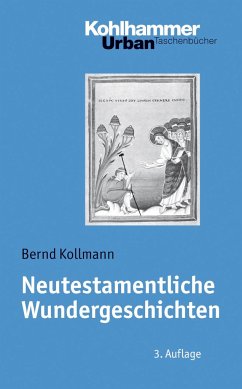 Neutestamentliche Wundergeschichten - Kollmann, Bernd