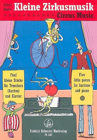 Zirkusmusik, für Tenorhorn (Bariton) und Klavier Zirkusmusik, für Tenorhorn (Bariton) und Klavier