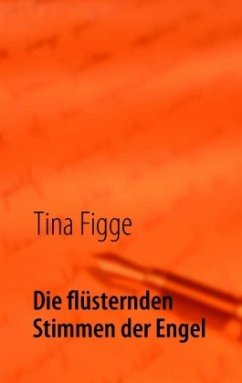 Die flüsternden Stimmen der Engel - Figge, Tina