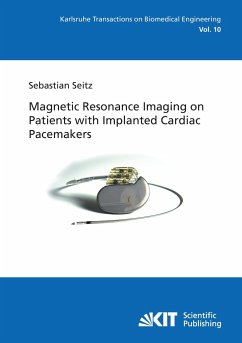Magnetic Resonance Imaging on Patients with Implanted Cardiac Pacemakers - Seitz, Sebastian