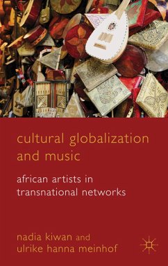 Cultural Globalization and Music - Kiwan, Nadia;Meinhof, Ulrike