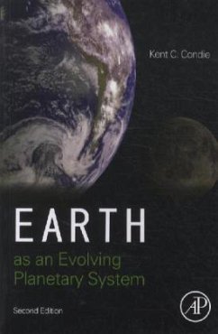 Earth as an Evolving Planetary System - Condie, Kent C.