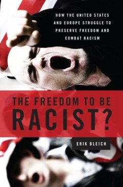 The Freedom to Be Racist? - Bleich, Erik