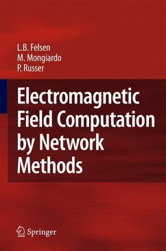 Electromagnetic Field Computation by Network Methods - Felsen, Leopold B.;Mongiardo, Mauro;Russer, Peter