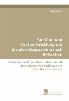 Funktion und Kraftentwicklung der distalen Bizepssehne nach Refixation - simon, lutz c.