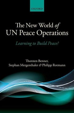 The New World of Un Peace Operations - Benner, Thorsten; Mergenthaler, Stephan; Rotmann, Philipp