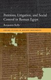 Petitions, Litigation, and Social Control in Roman Egypt