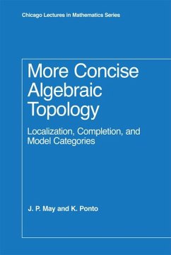 More Concise Algebraic Topology - May, J. P.; Ponto, K.