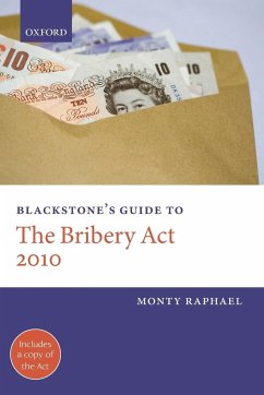 Blackstone's Guide to the Bribery Act 2010 - Raphael, Monty
