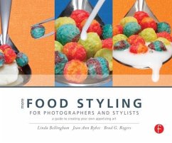 More Food Styling for Photographers & Stylists - Bellingham, Linda (Former full-time stylist and trainer for Harry & ; Bybee, Jean Ann (Freelance photographer); Rogers, Brad G. (digital technician)