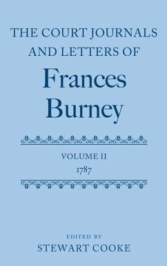 The Court Journals and Letters of Frances Burney, Volume II: 1787 - Cooke, Stewart