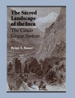 The Sacred Landscape of the Inca - Bauer, Brian S.