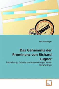 Das Geheimnis der Prominenz von Richard Lugner - Eschberger, Elke