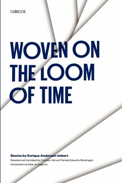 Woven on the Loom of Time - Anderson-Imbert, Enrique