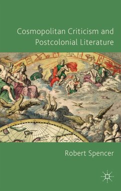 Cosmopolitan Criticism and Postcolonial Literature - Spencer, R.