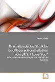 Dramaturgische Struktur und Figurenkonstellation von P.S. I Love You