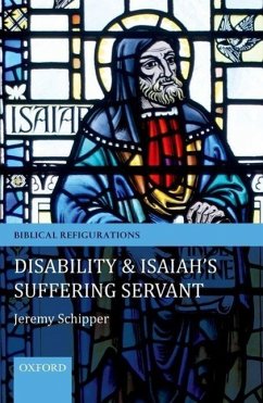 Disability and Isaiah's Suffering Servant - Schipper, Jeremy