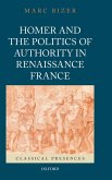 Homer and the Politics of Authority in Renaissance France Homer and the Politics of Authority in Renaissance France