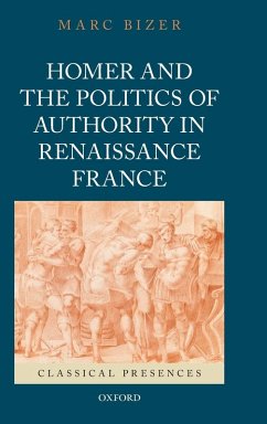 Cover Homer and the Politics of Authority in Renaissance France