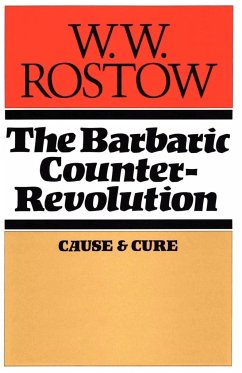 The Barbaric Counter Revolution - Rostow, W. W.