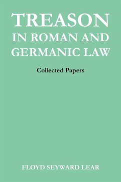 Treason in Roman and Germanic Law - Lear, Floyd Seyward