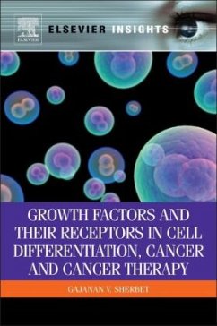 Growth Factors and Their Receptors in Cell Differentiation, Cancer and Cancer Therapy - Sherbet, G V