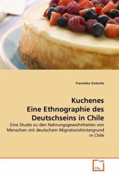 Kuchenes Eine Ethnographie des Deutschseins in Chile - Gutsche, Franziska