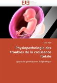 Physiopathologie des troubles de la croissance f tale Physiopathologie des troubles de la croissance f tale