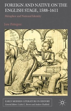 Foreign and Native on the English Stage, 1588-1611 - Pettegree, Jane