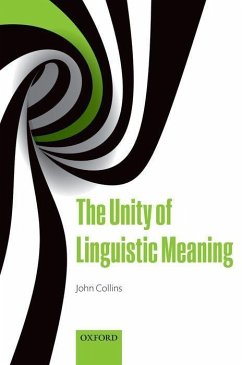 The Unity of Linguistic Meaning - Collins, John