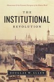 The Institutional Revolution: Measurement and the Economic Emergence of the Modern World