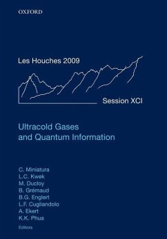 Ultracold Gases and Quantum Information: Lecture Notes of the Les Houches Summer School in Singapore: Volume 91, July 2009 - Miniatura, Christian; Kwek, Leong-Chuan; Ducloy, Martial