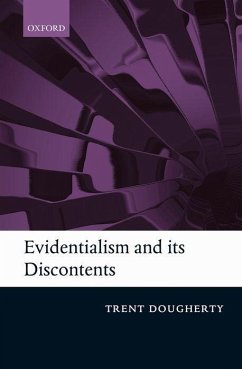 Evidentialism and Its Discontents - Dougherty, Trent