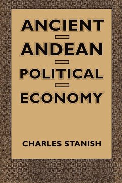 Ancient Andean Political Economy - Stanish, Charles