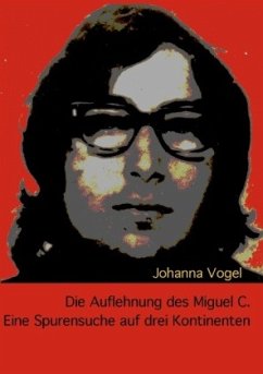 Die Auflehnung des Miguel C. - Vogel, Johanna