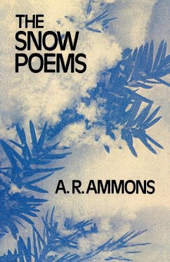 The Snow Poems the Snow Poems the Snow Poems - Ammons, A. R.