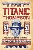 Titanic Thompson: The Man Who Bet on Everything