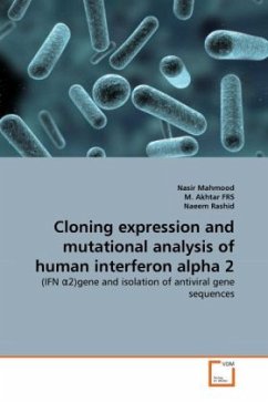 Cloning expression and mutational analysis of human interferon alpha 2 - Mahmood, Nasir;Akhtar FRS, M.;Rashid, Naeem