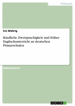 Kindliche Zweisprachigkeit und früher Englischunterricht an deutschen Primarschulen - Wahrig, Iris