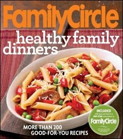 Family Circle Healthy Family Dinners: More Than 200 Good-For-You Recipes