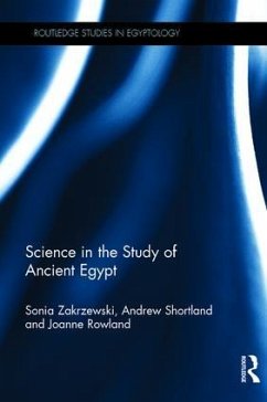 Science in the Study of Ancient Egypt - Zakrzewski, Sonia; Shortland, Andrew; Rowland, Joanne