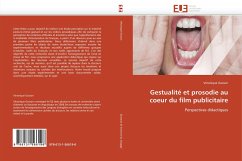 Gestualité et prosodie au coeur du film publicitaire - Gosson, Véronique