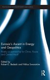 Eurasia's Ascent in Energy and Geopolitics