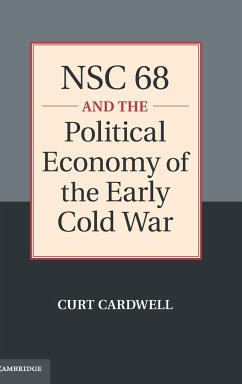 NSC 68 and the Political Economy of the Early Cold War - Cardwell, Curt