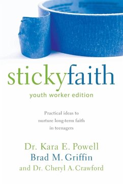 Sticky Faith, Youth Worker Edition - Powell, Kara; Griffin, Brad M.; Crawford, Cheryl A.