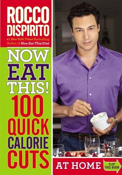 Now Eat This! 100 Quick Calorie Cuts at Home / On-The-Go - Dispirito, Rocco