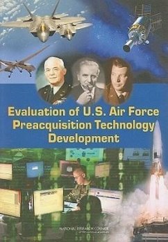 Evaluation of U.S. Air Force Preacquisition Technology Development - National Research Council; Division on Engineering and Physical Sciences; Air Force Studies Board; Committee on Evaluation of U S Air Force Preacquisition Technology Development